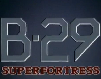 B 29 Superfortress.  