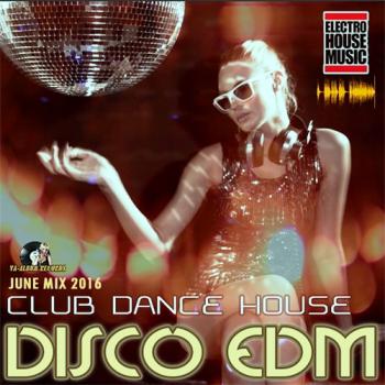 VA - Disco EDM: Club Dance House