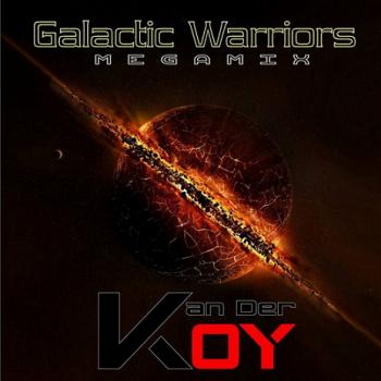 Van Der Koy - Galactic Warriors Megamix
