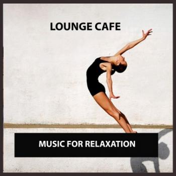 VA - Lounge Cafe: Music for Relaxation