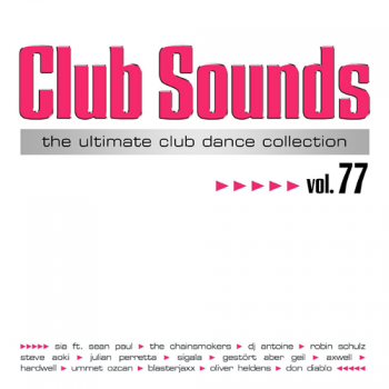 VA - Club Sounds: The Ultimate Club Dance Collection Vol.77