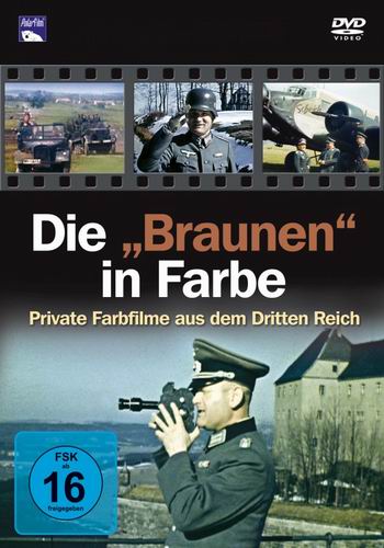   :       (2   2) / Die Braunen in Farbe: Private Farbfilme aus dem Dritten Reich SUB