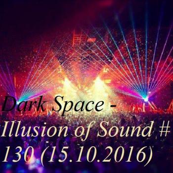 Dark Space - Illusion of Sound #130