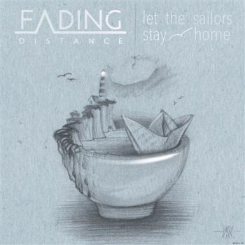 Fading Distance - Let the Sailors Stay Home
