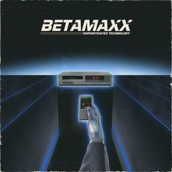 Betamaxx - Sophisticated Technology