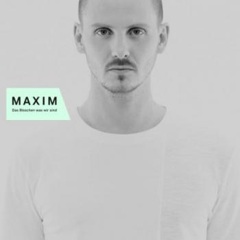 Maxim - Das Bisschen Was Wir Sind [Limited Edition]