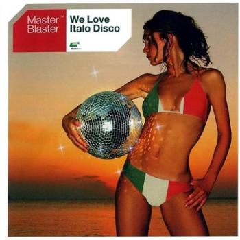 Master Blaster - We Love Italo Disco
