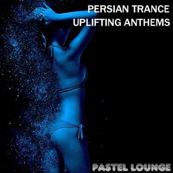VA - Persian Trance Uplifting Anthems