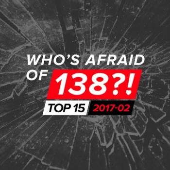 VA - Who's Afraid Of 138?! Top 15 - 2017-02