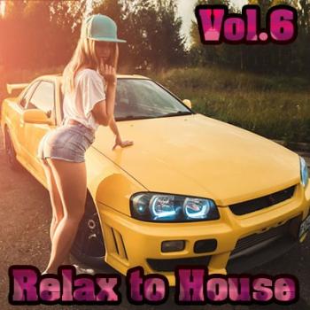 VA - Relax to House Vol. 6