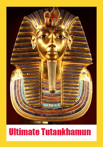   / Ultimate Tutankhamun VO