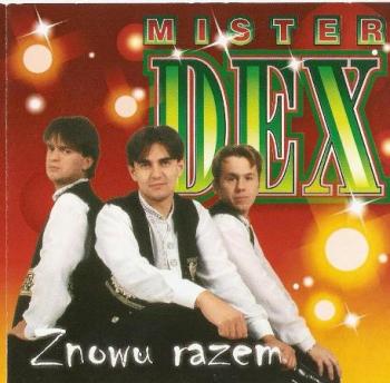 Mister Dex - Znowu Razem