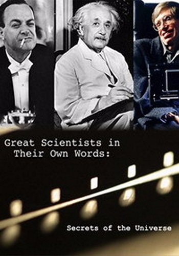  :     / BBC. Secrets Of The Universe: Great Scientists In Their Own Words VO