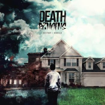 Death Remains - Destroy / Rebuild
