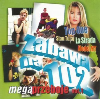 VA - Zabawa Na 102 (Mega Przeboje vol.1)