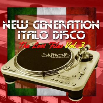 VA - New Generation Italo Disco - The Lost Files Vol. 3