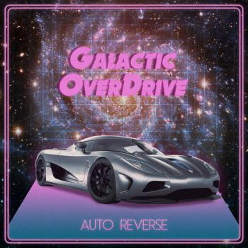 Auto Reverse - Galactic Overdrive