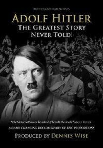      / Adolf Hitler: The Greatest Story Never Told