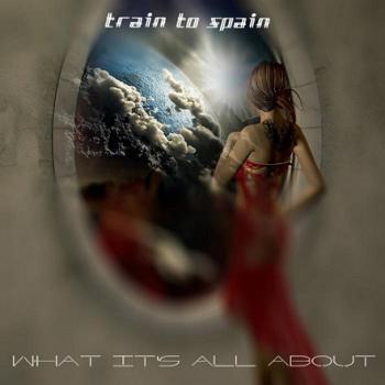 Train To Spain - What It's All About