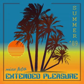 Noizz Factor - Summer '89 Extended Pleasure