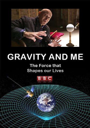   . ,    / Gravity and Me. The Force That Shapes Our Lives VO