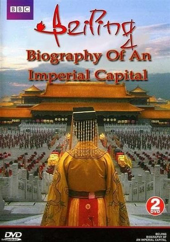  -   (1-3   3) / Beijing Biography Of An Imperial Capital VO