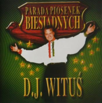 D.J. Witus - Parada Piosenek Biesiadnych