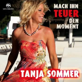 Tanja Sommer - Mach Ihn Teuer Den Moment