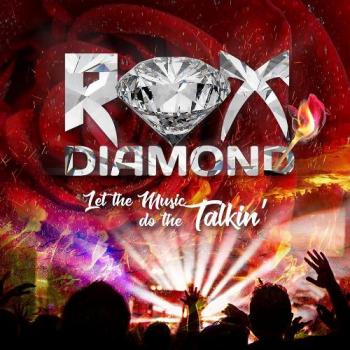 Rox Diamond - Let the Music Do the Talkin'