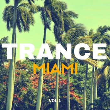VA - Trance Music Miami, Vol. 1