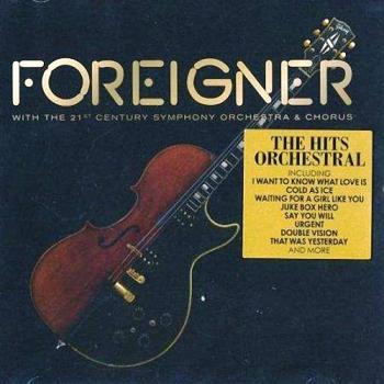 Foreigner - Foreigner with the 21St Century Symphony Orchestra Chorus