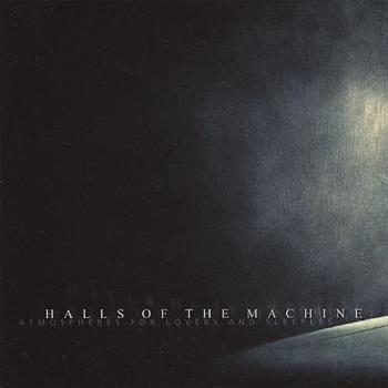 Halls of the Machine - Atmospheres For Lovers And Sleepers