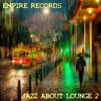 VA - Empire Records - Jazz About Lounge 2