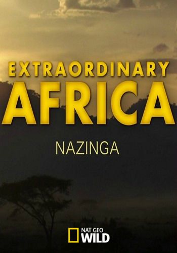  .  / NAT GEO WILD. Extraordinary Africa. Nazinga VO