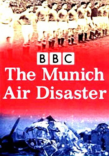    / BBC. The Munich Air Disaster MVO