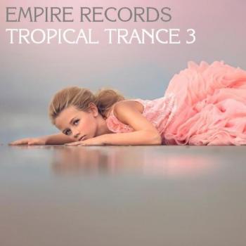 VA - Empire Records - Tropical Trance 3
