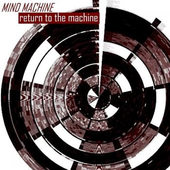 Mind Machine - Return To The Machine