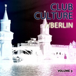 VA - Club Culture - Berlin, Vol. 1