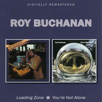 Roy Buchanan - Loading Zone, You're Not Alone (2CD)