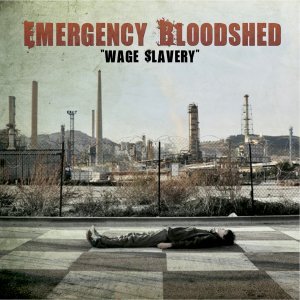 Emergency Bloodshed - Wage Slavery