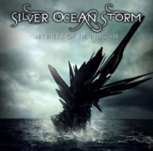 Silver Ocean Storm - Architect Of The Dying Sun