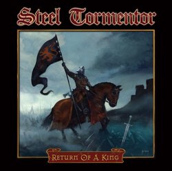 Steel Tormentor - Return Of A King