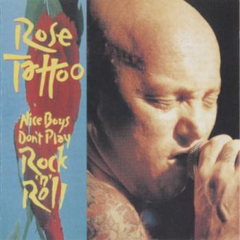 Rose Tattoo - Nice Boys Don't Play Rock'n'Roll