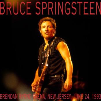 Bruce Springsteen - Brendan Byrne Arena, East Rutherford, 1993, NJ [24 bit 48 khz]