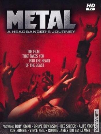   / Metal: A Headbanger`s Journey