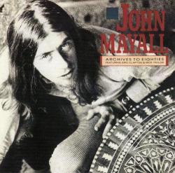 John Mayall-Archives to Eighties