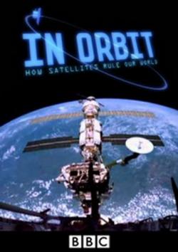 BBC:      / BBC: In Orbit: How Satellites Rule Our World DUB