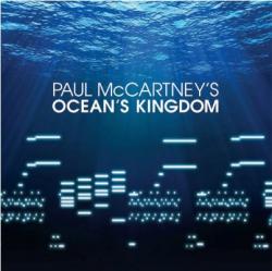 Paul McCartney - Paul McCartney's Ocean's Kingdom