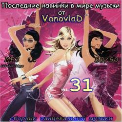 VA - Последние новинки в мире музыки от Vanovlad 50/50 vol.31