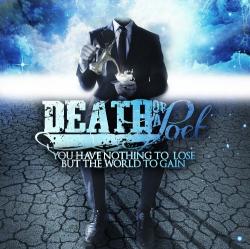 Death Of A Poet - You Have Nothing To Lose But The World To Gain